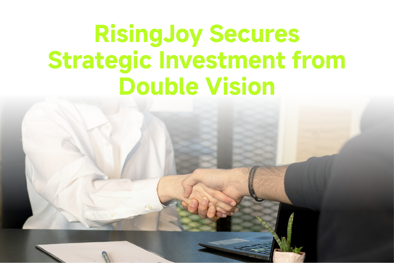 RisingJoy Secures Strategic Investment from Double Vision